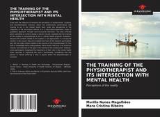 THE TRAINING OF THE PHYSIOTHERAPIST AND ITS INTERSECTION WITH MENTAL HEALTH的封面