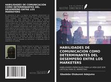 Buchcover von HABILIDADES DE COMUNICACIÓN COMO DETERMINANTES DEL DESEMPEÑO ENTRE LOS MARKETERS