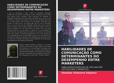 Portada del libro de HABILIDADES DE COMUNICAÇÃO COMO DETERMINANTES DO DESEMPENHO ENTRE MARKETERS