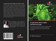 Bookcover of La gloriosa storia della cardiochirurgia