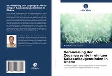 Veränderung der Zugangsrechte in einigen Kakaoanbaugemeinden in Ghana的封面
