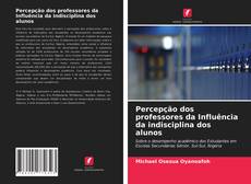 Percepção dos professores da Influência da indisciplina dos alunos kitap kapağı