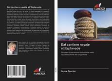 Bookcover of Dal cantiere navale all'Esplanade