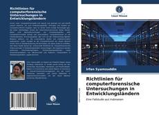 Couverture de Richtlinien für computerforensische Untersuchungen in Entwicklungsländern