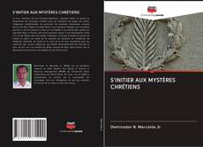 Buchcover von S'INITIER AUX MYSTÈRES CHRÉTIENS