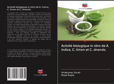 Bookcover of Activité biologique in vitro de A. indica, C. limon et C. sinensis.