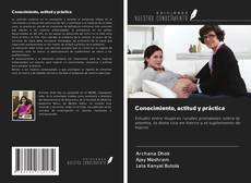 Bookcover of Conocimiento, actitud y práctica