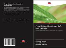 Propriétés antifongiques de T. dodoneifolia的封面