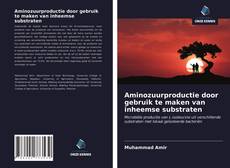Capa do livro de Aminozuurproductie door gebruik te maken van inheemse substraten 