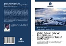 Bookcover of Wellen-Teilchen-Natur von Biomolekülen und elektromagnetischer Zustand des Menschen