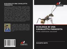 Bookcover of ECOLOGIA DI UNA CAVALLETTA PARASSITA