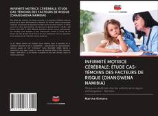Buchcover von INFIRMITÉ MOTRICE CÉRÉBRALE: ÉTUDE CAS-TÉMOINS DES FACTEURS DE RISQUE (OHANGWENA NAMIBIA)