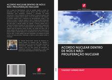 Bookcover of ACORDO NUCLEAR DENTRO DE NÓS E NÃO-PROLIFERAÇÃO NUCLEAR