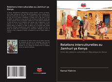 Bookcover of Relations interculturelles au Jamhuri ya Kenya