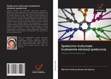 Bookcover of Społeczno-kulturowe budowanie edukacji społecznej