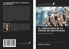 Capa do livro de EL LIBERALISMO DE LA VIRTUD DE ARISTÓTELES 