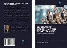 ARISTOTELES' LIBERALISME VAN DEUGDZAAMHEID的封面