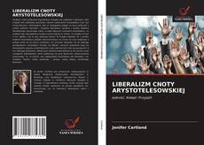 Borítókép a  LIBERALIZM CNOTY ARYSTOTELESOWSKIEJ - hoz