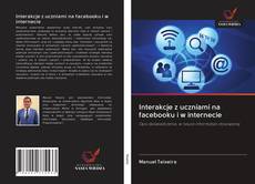 Bookcover of Interakcje z uczniami na facebooku i w internecie