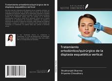 Capa do livro de Tratamiento ortodóntico/quirúrgico de la displasia esquelética vertical 