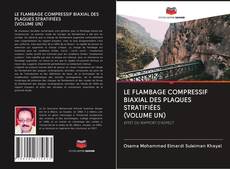 Buchcover von LE FLAMBAGE COMPRESSIF BIAXIAL DES PLAQUES STRATIFIÉES (VOLUME UN)
