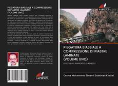 Capa do livro de PIEGATURA BIASSIALE A COMPRESSIONE DI PIASTRE LAMINATE (VOLUME UNO) 