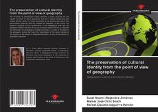 The preservation of cultural identity from the point of view of geography kitap kapağı