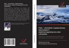 Portada del libro de Fala - charakter cząsteczkowy biomolekuł i elektromagnetyczny stan człowieka