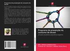 Bookcover of Programa de prevenção do consumo de álcool