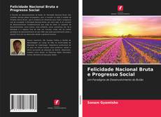 Felicidade Nacional Bruta e Progresso Social kitap kapağı