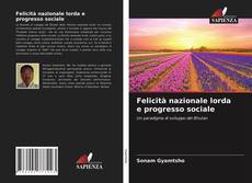 Felicità nazionale lorda e progresso sociale kitap kapağı