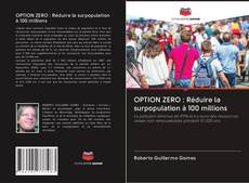 Обложка OPTION ZERO : Réduire la surpopulation à 100 millions