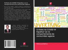 Bookcover of O Efeito da COVID-19 Espalhar-se no comportamento do consumidor egípcio
