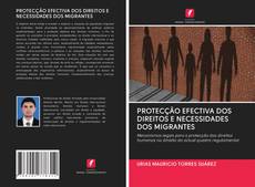 Buchcover von PROTECÇÃO EFECTIVA DOS DIREITOS E NECESSIDADES DOS MIGRANTES