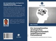 Couverture de Ein konzeptionelles strategisches Managementmodell: Südafrikanischer Polizeidienst