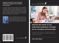 Capa do livro de Impacto del estrés en las relaciones familiares: El papel de las variables estructuradas 