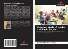 Bookcover of Historical study of teacher training in Angola