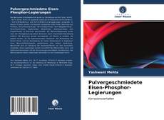 Buchcover von Pulvergeschmiedete Eisen-Phosphor-Legierungen