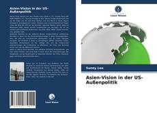 Capa do livro de Asien-Vision in der US-Außenpolitik 