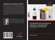 Zarządzanie farmaceutyczne wykazem podstawowych produktów leczniczych kitap kapağı