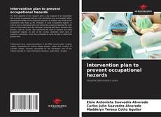 Couverture de Intervention plan to prevent occupational hazards