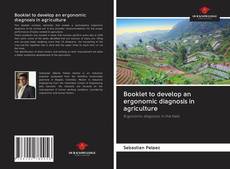 Capa do livro de Booklet to develop an ergonomic diagnosis in agriculture 