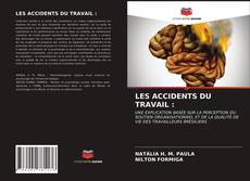 Bookcover of LES ACCIDENTS DU TRAVAIL :