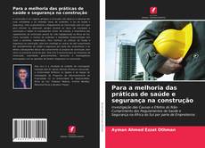 Portada del libro de Para a melhoria das práticas de saúde e segurança na construção