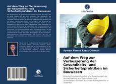 Auf dem Weg zur Verbesserung der Gesundheits- und Sicherheitspraktiken im Bauwesen的封面