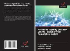 Copertina di Mieszane ligandy (zasady Schiffa, antybiotyki) Kompleksy metali