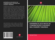 Buchcover von EXPERIÊNCIA DOS MEIOS DE COMUNICAÇÃO E HIV/AIDS NAS CIDADES-TANZÂNIA