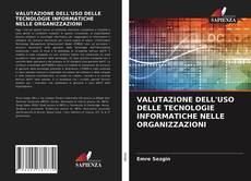 Couverture de VALUTAZIONE DELL'USO DELLE TECNOLOGIE INFORMATICHE NELLE ORGANIZZAZIONI