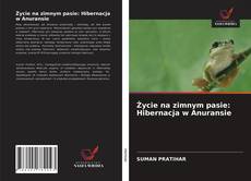 Bookcover of Życie na zimnym pasie: Hibernacja w Anuransie