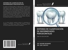 SISTEMAS DE CLASIFICACIÓN DE ENFERMEDADES PERIODONTALES kitap kapağı